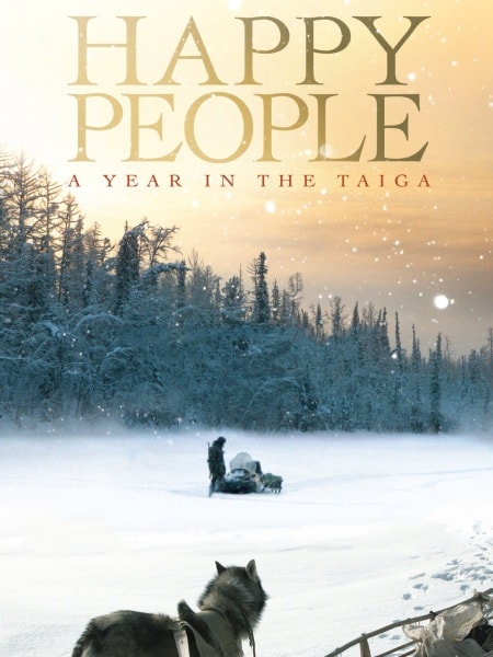 The 10 Best Adventure Travel Movies that no one mentions: Happy People a Year in the Taiga
