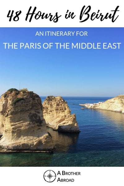 48 Hours in Beirut: Travel and Tastes in the Paris of the Middle East and the SoHo by the Sea