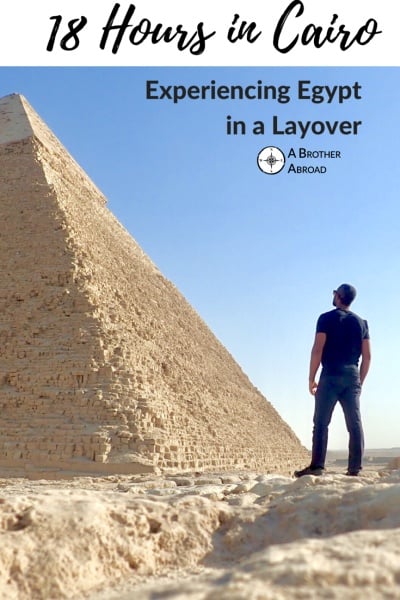 18 Hours in Cairo: A Self guided Egypt Pyramids Tour and how to travel Cairo in a layover