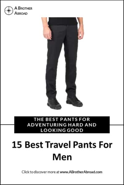 15 Best Travel Pants For Men | A Brother Abroad