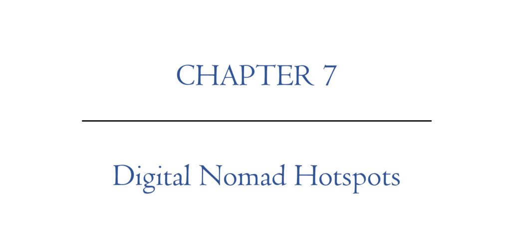 Digital Nomad Nation Book Chapter 7 | Digital Nomad Hotspots